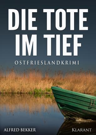 Cover for Alfred Bekker · Die Tote im Tief. Ostfrieslandkrimi (Taschenbuch) (2018)