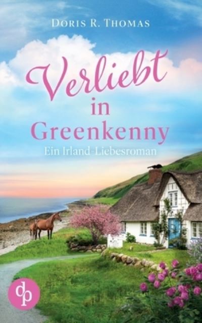 Cover for Doris R. Thomas · Verliebt in Greenkenny: Ein Irland-Liebesroman (Buch) (2023)