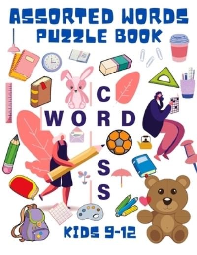 Cover for Shanice Johnson · Assorted Words Puzzle Book Kids 9-12: Word Search Book for Kids - Word Find Books for Children - Educational Game Books - Improve Vocabulary Book for Kids (Taschenbuch) [Large type / large print edition] (2021)