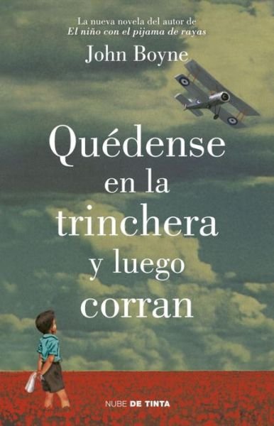 Cover for John Boyne · Quedense en La Trinchera Y Luego Corran (Pocketbok) [Spanish edition] (2014)