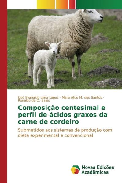 Cover for Lima Lopes Jose Evanaldo · Composicao Centesimal E Perfil De Acidos Graxos Da Carne De Cordeiro (Paperback Bog) (2015)