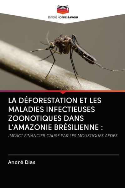 Cover for Dias · La Déforestation et Les Maladies I (Book) (2020)