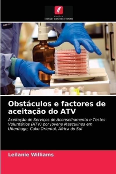 Obstaculos e factores de aceitacao do ATV - Leilanie Williams - Books - Edicoes Nosso Conhecimento - 9786202867498 - September 8, 2021