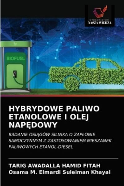 Cover for Tarig Awadalla Hamid Fitah · Hybrydowe Paliwo Etanolowe I Olej Nap?dowy (Taschenbuch) (2021)