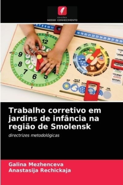 Cover for Galina Mezhenceva · Trabalho corretivo em jardins de infancia na regiao de Smolensk (Paperback Book) (2021)