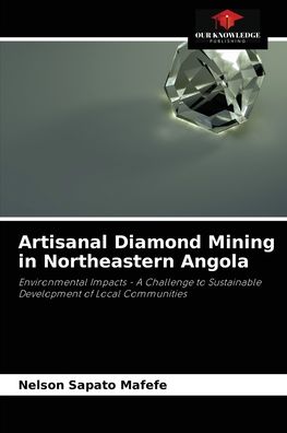 Cover for Nelson Sapato Mafefe · Artisanal Diamond Mining in Northeastern Angola (Paperback Book) (2021)