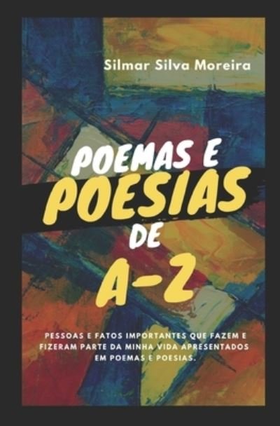 Cover for Bel. SILMAR SILVA MOREIRA · Poemas E Poesias De a - Z (Paperback Bog) (2021)