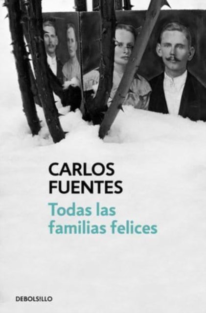 Cover for Carlos Fuentes · Todas las familias felices (Paperback Bog) (2016)