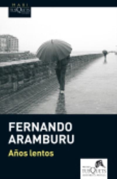 Cover for Fernando Aramburu · Anos lentos (Pocketbok) (2014)