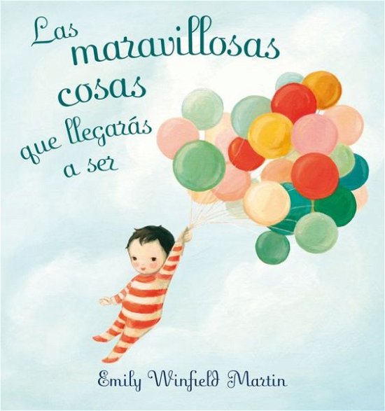 Cover for Emily Winfield Martin · Maravillosas Cosas Que Llegaras a Ser, Las / Pd. (Hardcover Book) (2017)
