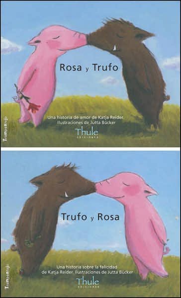Cover for Katja Reider · Rosa Y Trufo / Trufo Y Rosa: Una Historia De Amor / Una Historia Sobre La Felicidad (Hardcover bog) [Tra edition] (2007)