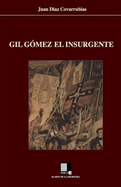 Cover for Juan Diaz Covarrubias · Gil Gomez El Insurgente (Paperback Book) (2008)