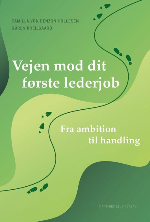 Cover for Camilla von Benzon Hollesen; Søren Kreilgaard · Vejen mod dit første lederjob (Bound Book) [1st edition] (2025)