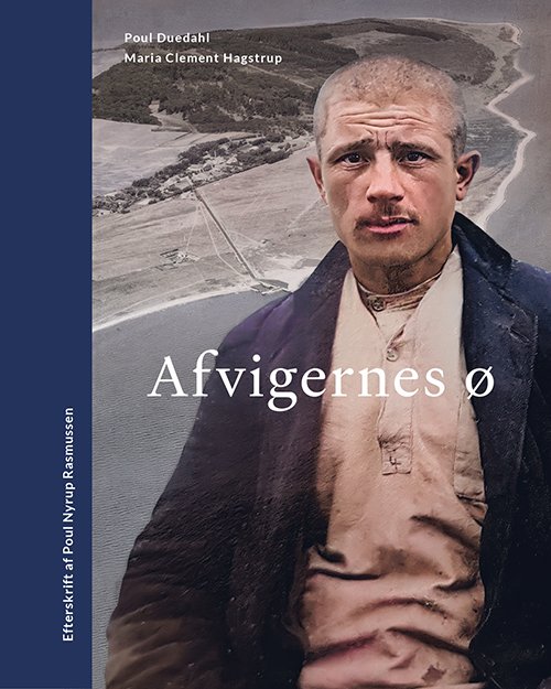 Cover for Poul Duedahl og Maria Clement Hagstrup · Afvigernes ø (Gebundesens Buch) [1. Ausgabe] (2023)