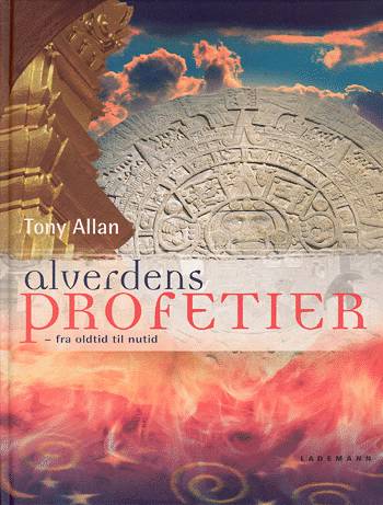 Cover for Tony Allan · Alverdens profetier (Book) [1st edition] (2003)