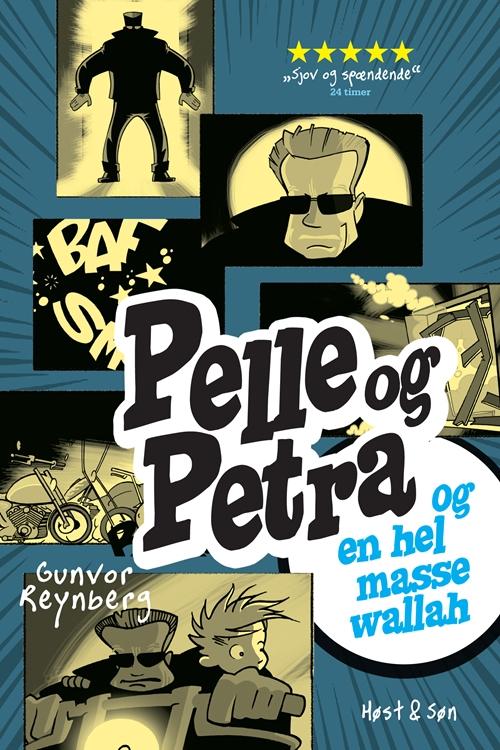 Pelle & Petra: Pelle & Petra og en hel masse wallah - Gunvor Reynberg - Bøger - Høst og Søn - 9788763841498 - 4. august 2015