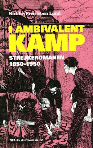 Cover for Nicklas Freisleben Lund · SFAH's skriftserie nr. 62: I ambivalent kamp (Paperback Book) [1st edition] (2023)