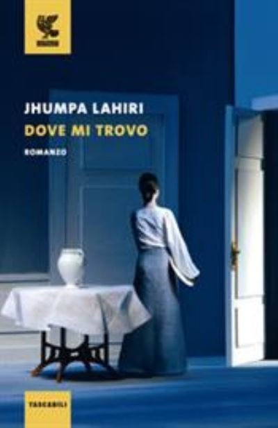 Cover for Jhumpa Lahiri · Dove Mi Trovo (Buch) (2021)