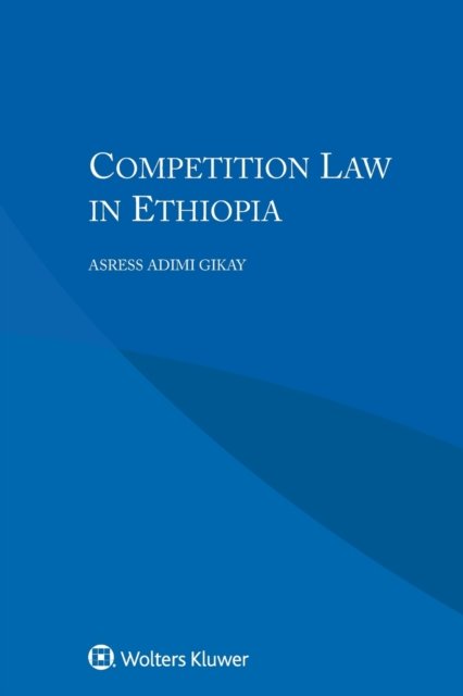 Cover for Asress Adimi Gikay · Competition Law in Ethiopia (Pocketbok) (2016)