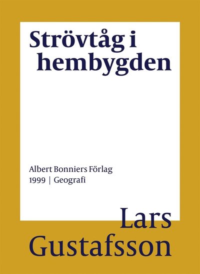 Cover for Lars Gustafsson · Strövtåg i hembygden (ePUB) (2016)