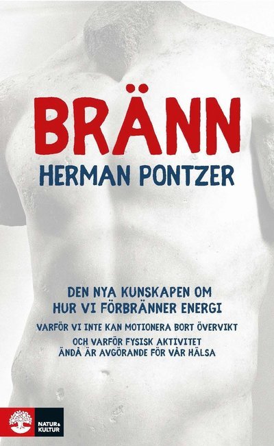 Cover for Herman Pontzer · Bränn : Den nya kunskapen om hur vi förbränner energi (Buch) (2022)