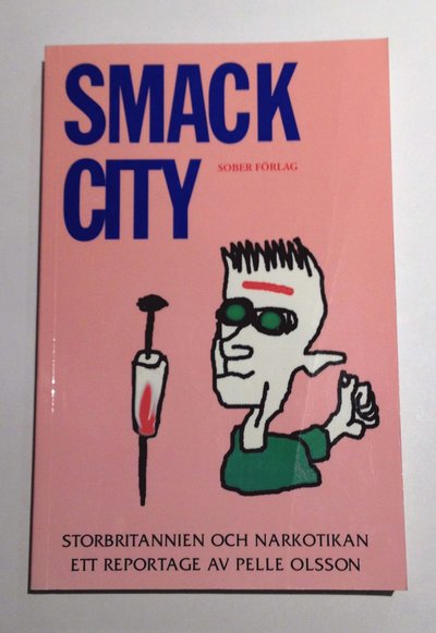 Cover for Pelle Olsson · Smack City - Storbritannien o narkotikan (Paperback Book) (1999)