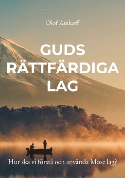 Cover for Olof Amkoff · Guds rättfärdiga lag (Paperback Book) (2021)