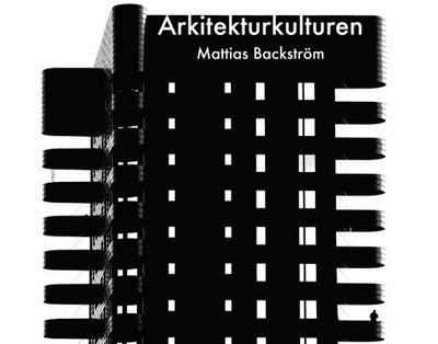 Cover for Mattias Backström · Arkitekturkulturen (Paperback Book) (2015)