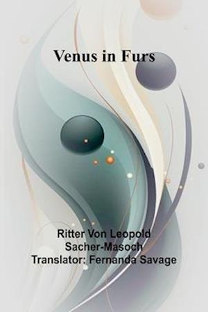 Ritter Von Leopold Sacher-Masoch · Venus in Furs (Paperback Book) (2024)