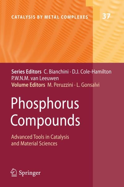 Maurizio Peruzzini · Phosphorus Compounds: Advanced Tools in Catalysis and Material Sciences - Catalysis by Metal Complexes (Paperback Book) [2011 edition] (2013)