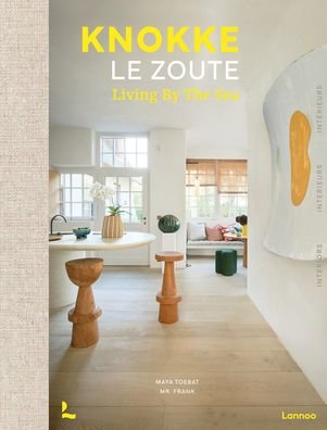 Cover for Maya Toebat · Knokke Le Zoute Interiors: Living by the Sea (Hardcover Book) (2024)