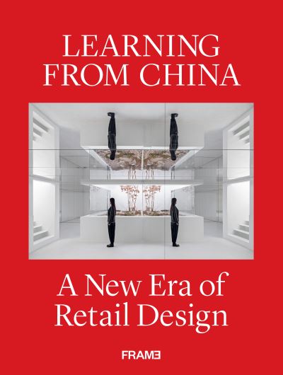 Cover for Ana Martins · Learning from China: A New Era of Retail Design (Hardcover Book) (2021)