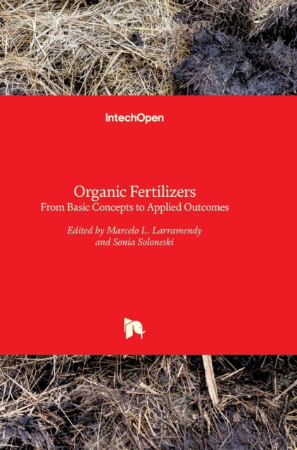 Cover for Marcelo Larramendy · Organic Fertilizers: From Basic Concepts to Applied Outcomes (Hardcover Book) (2016)