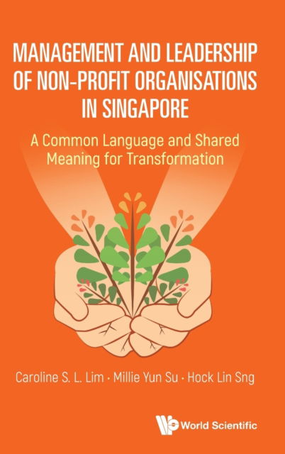 Cover for Lim, Caroline S L (Suss, S'pore) · Management And Leadership Of Non-profit Organisations In Singapore: A Common Language And Shared Meaning For Transformation (Hardcover Book) (2022)