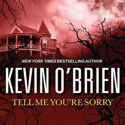 Tell Me You're Sorry - Kevin O'Brien - Musik - Tantor Audio - 9798200044498 - 9. juni 2014