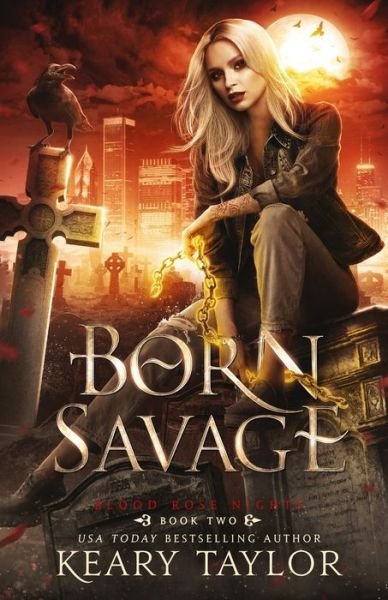 Cover for Keary Taylor · Born Savage - Blood Rose Nights (Taschenbuch) (2022)
