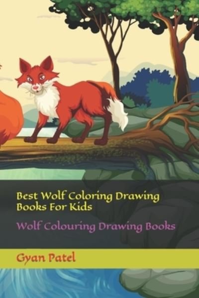 Cover for Gyan Singh Patel · Best Wolf Coloring Drawing Books For Kids: Wolf Colouring Drawing Books (Paperback Bog) (2022)