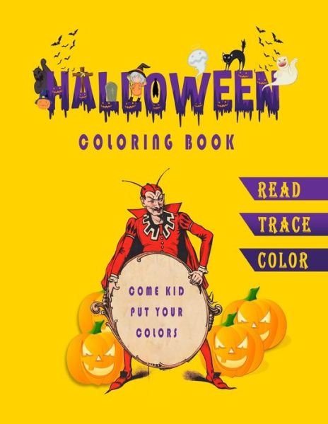 Cover for Ah Publishing House · Halloween Coloring Book: Come Kid Put Your Color: A cute different type of Unique Book for kids Where You Can Read, Trace and Color On It. (Paperback Bog) (2021)