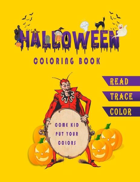 Cover for Ah Publishing House · Halloween Coloring Book: Come Kid Put Your Color: A cute different type of Unique Book for kids Where You Can Read, Trace and Color On It. (Pocketbok) (2021)