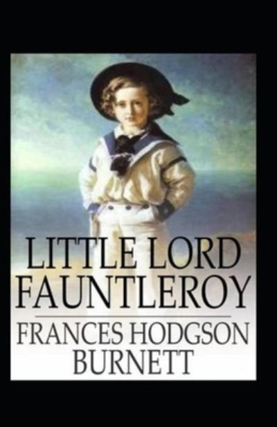 Cover for Frances Hodgson Burnett · Little Lord Fauntleroy Annotated (Paperback Book) (2021)