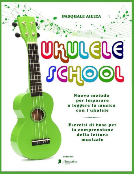 Cover for Pasquale Aiezza · Ukulele School: Metodo Per Ukulele (Paperback Book) (2021)