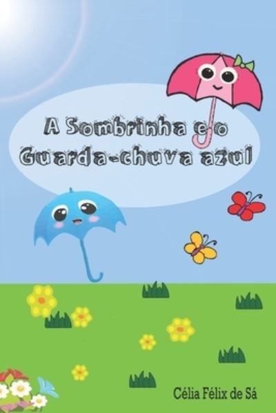 Cover for Celia Felix de Sa · A Sombrinha e o Guarda-chuva azul (Paperback Book) (2021)