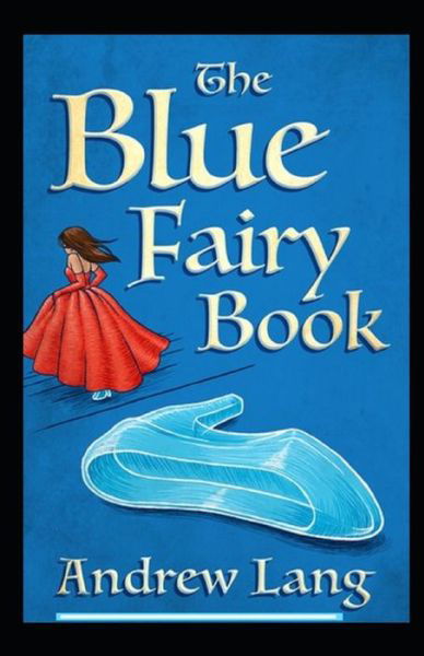 Cover for Andrew Lang · Blue fairy Book: Illustrated Edition (Paperback Book) (2021)