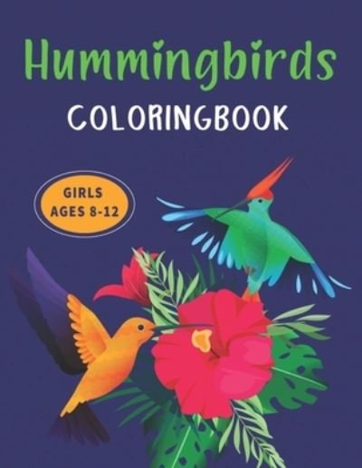 Cover for Farabeen Press Point · Hummingbirds COLORING BOOK GIRLS AGES 8-12 (Taschenbuch) (2020)