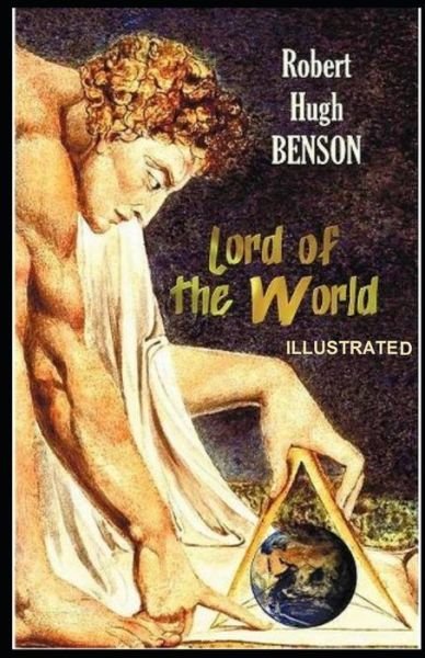 Lord of the World Illustrated - Robert Hugh Benson - Kirjat - Independently Published - 9798569370498 - sunnuntai 22. marraskuuta 2020