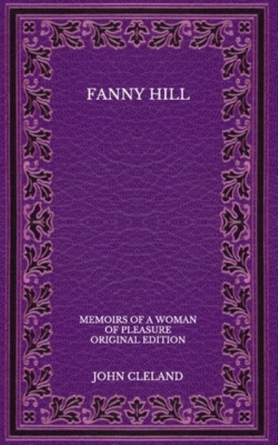 Fanny Hill - John Cleland - Kirjat - Independently Published - 9798570653498 - lauantai 28. marraskuuta 2020