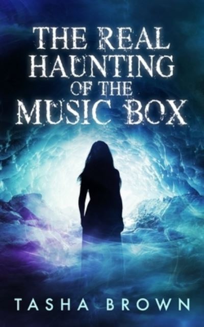 Cover for Tasha Brown · The Real Haunting of the Music Box (Paperback Book) (2021)