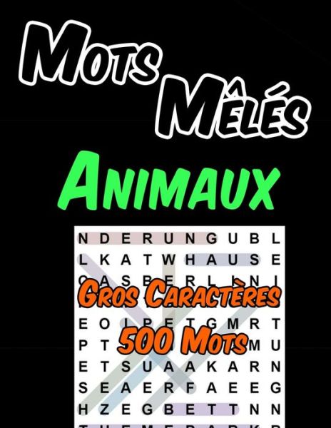 Cover for Mots Meles France Édition · Mots Meles Animaux Gros Caracteres 500 Mots (Paperback Book) (2020)