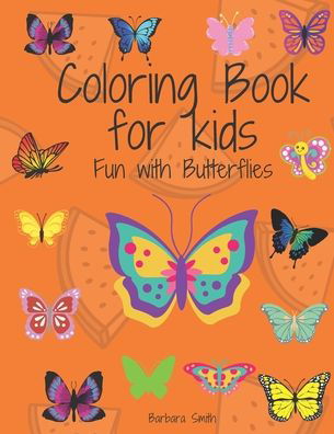 Cover for Barbara Smith · Coloring Book for kids Fun with Butterflies (Paperback Book) (2020)