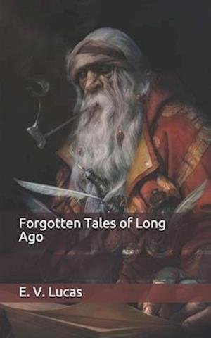 Cover for E V Lucas · Forgotten Tales of Long Ago (Pocketbok) (2020)